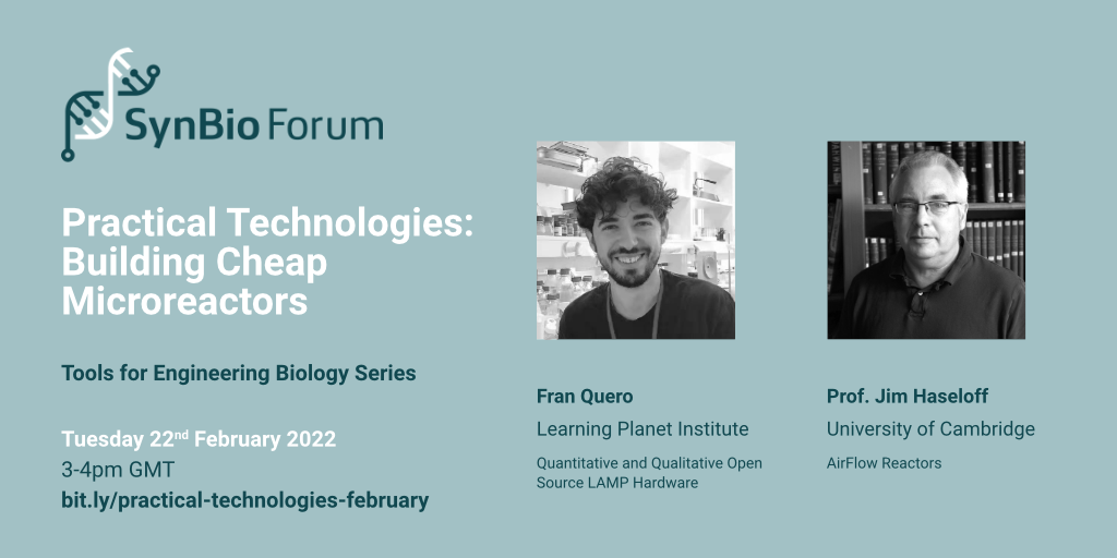 Practical Technologies: Building Cheap Microreactors with Fran Quero and Jim Haseloff | Tuesday 22nd February 2022, 3-4pm | bit.ly/practical-technologies-february