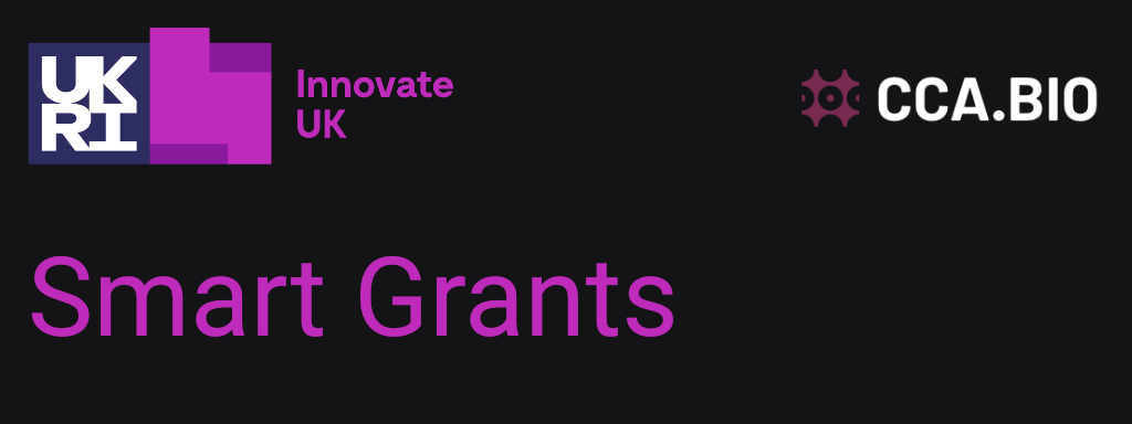 CCA Bio Smart Grant Headline A black background with the UKRI Innovate UK and CCA Bio logos and pink text reading ‘Smart Grants’